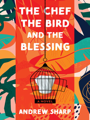 cover image of The Chef, the Bird and the Blessing
